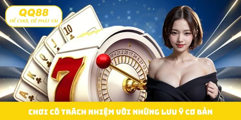 Chơi có trách nhiệm với những lưu ý cơ bản