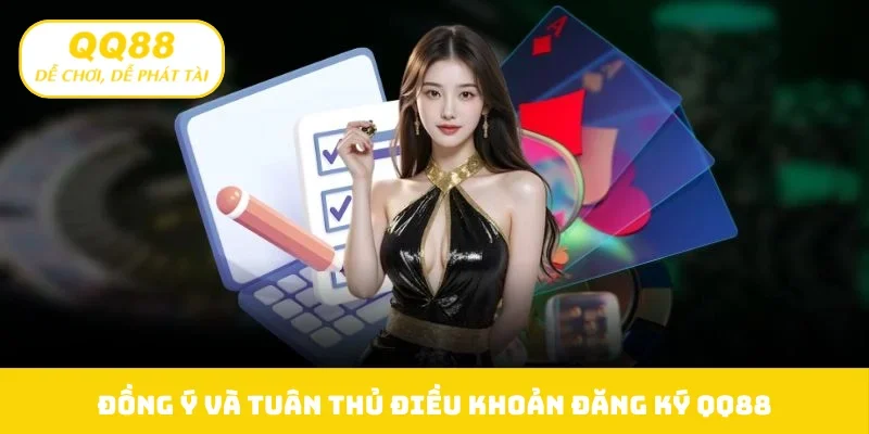 Đồng ý và tuân thủ điều khoản đăng ký QQ88
