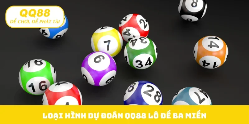 Loại hình dự đoán QQ88 lô đề ba miền