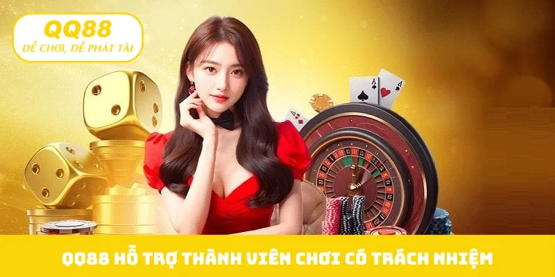 QQ88 hỗ trợ thành viên chơi có trách nhiệm