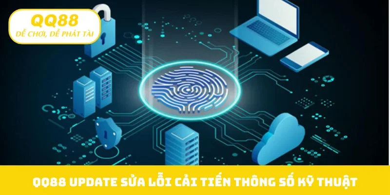 QQ88 update sửa lỗi cải tiến thông số kỹ thuật