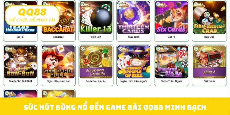 Sức hút bùng nổ đến game bài QQ88 minh bạch