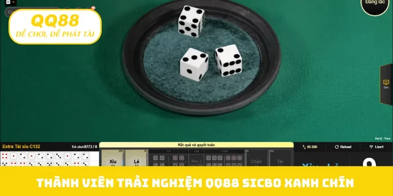 Thành viên trải nghiệm QQ88 Sicbo xanh chín