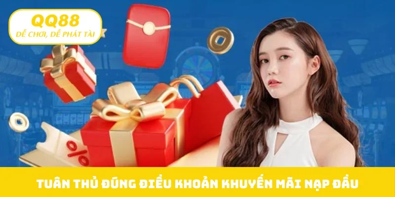 Tuân thủ đúng điều khoản khuyến mãi nạp đầu